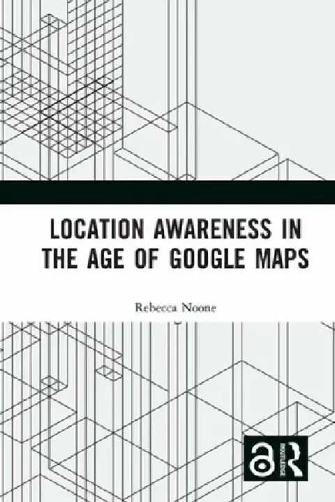 Cover of Location Awareness in the Age of Google Maps