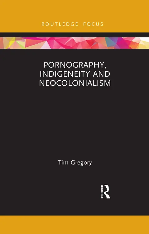 Cover of Pornography, Indigeneity and Neocolonialism