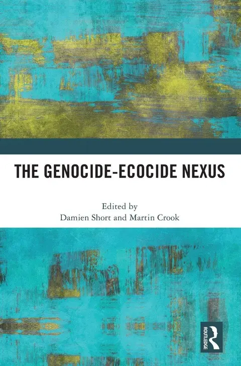 Cover of The Genocide-Ecocide Nexus