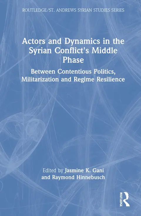 Cover of Actors and Dynamics in the Syrian Conflict's Middle Phase