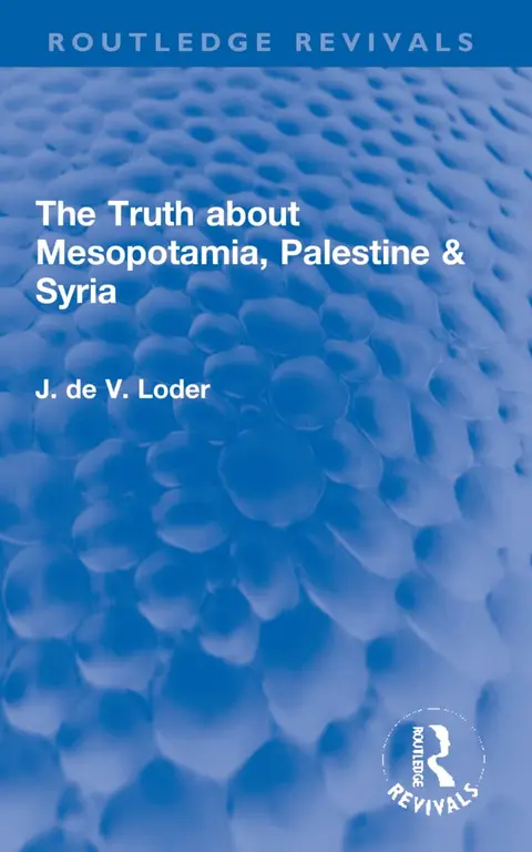 Cover of The Truth About Mesopotamia, Palestine & Syria