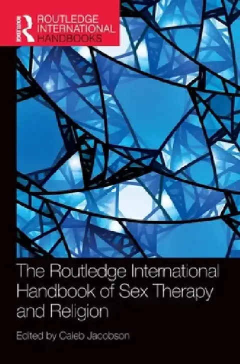 Cover of The Routledge International Handbook of Sex Therapy and Religion