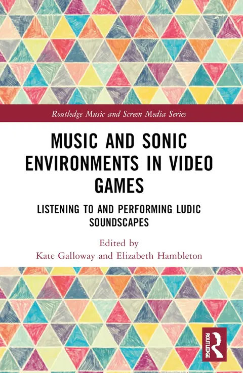 Cover of Music and Sonic Environments in Video Games