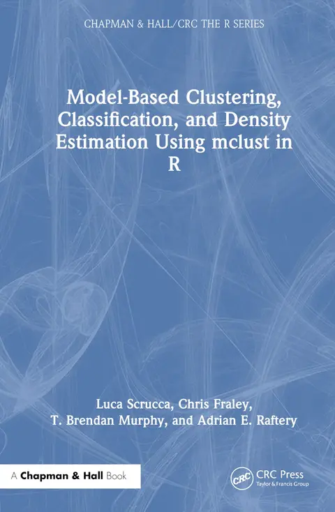 Cover of Model-Based Clustering, Classification, and Density Estimation Using mclust in R