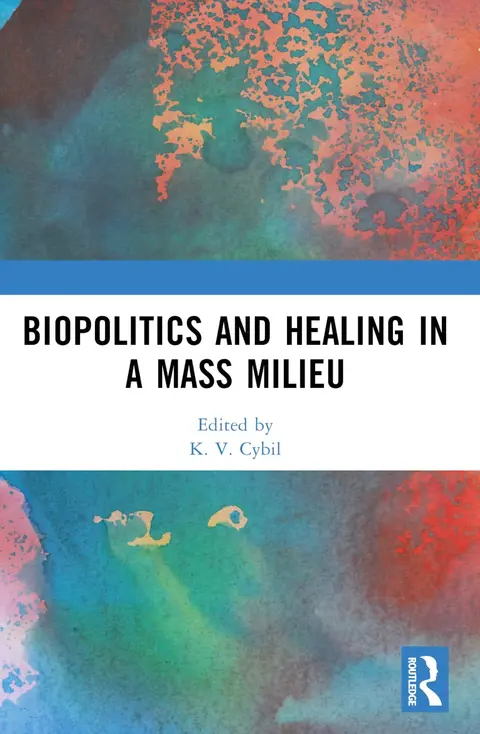 Cover of Biopolitics and Healing in a Mass Milieu