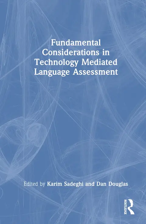 Cover of Fundamental Considerations in Technology Mediated Language Assessment