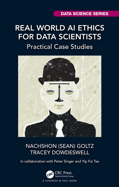Cover of Real World AI Ethics for Data Scientists