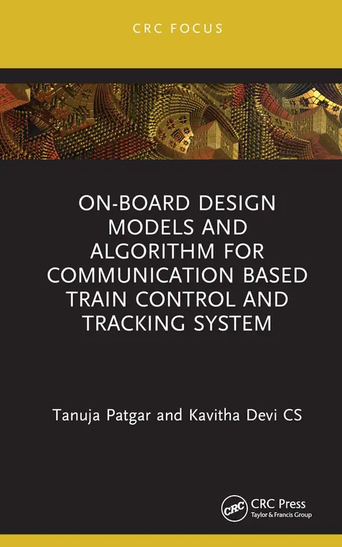 Cover of On-Board Design Models and Algorithm for Communication Based Train Control and Tracking System