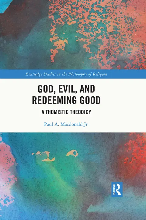 Cover of God, Evil, and Redeeming Good