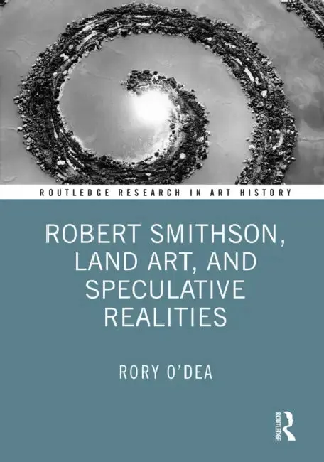 Cover of Robert Smithson, Land Art, and Speculative Realities