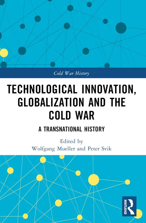 Cover of Technological Innovation, Globalization and the Cold War