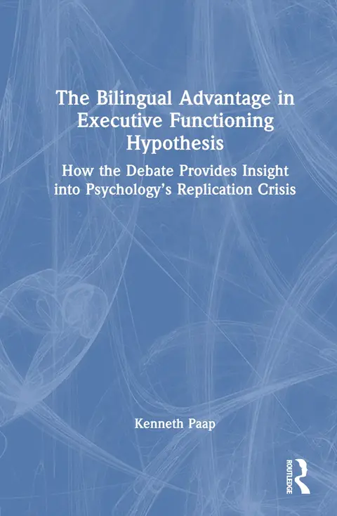 Cover of The Bilingual Advantage in Executive Functioning Hypothesis