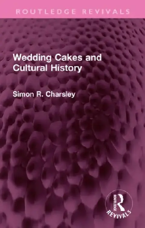 Cover of Wedding Cakes and Cultural History