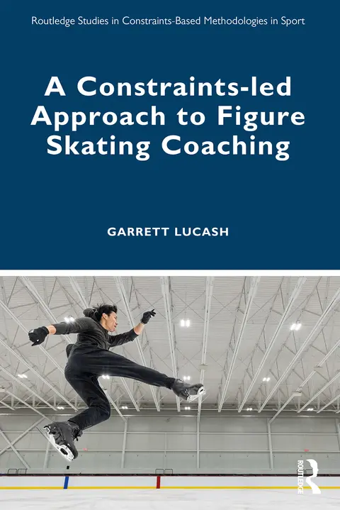 Cover of A Constraints-led Approach to Figure Skating Coaching