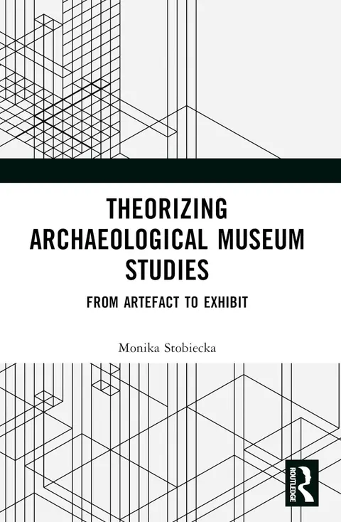 Cover of Theorizing Archaeological Museum Studies