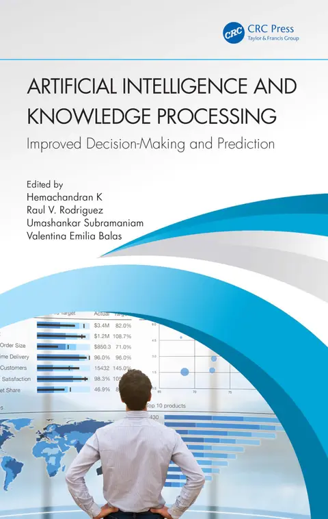 Cover of Artificial Intelligence and Knowledge Processing Improved Decisionmaking and Prediction
