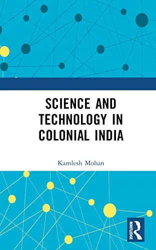 Cover of Science and Technology in Colonial India