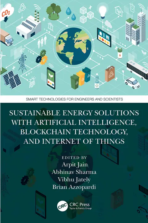 Cover of Sustainable Energy Solutions with Artificial Intelligence, Blockchain Technology, and Internet of Things