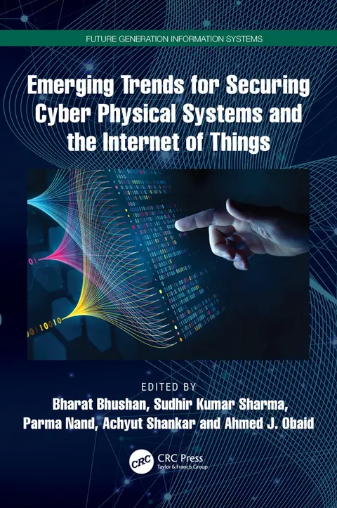 Cover of Emerging Trends for Securing Cyber Physical Systems and the Internet of Things