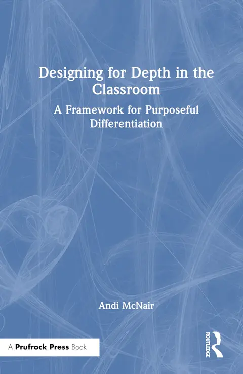 Cover of Designing for Depth in the Classroom