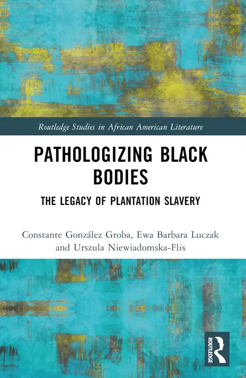 Cover of Pathologizing Black Bodies