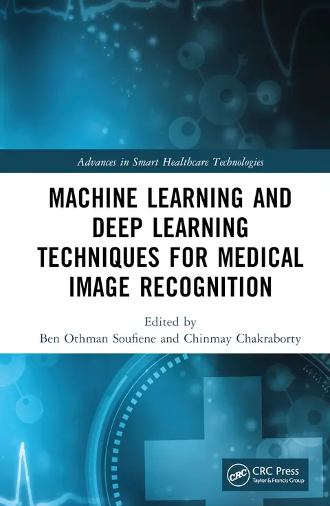 Cover of Machine Learning and Deep Learning Techniques for Medical Image Recognition