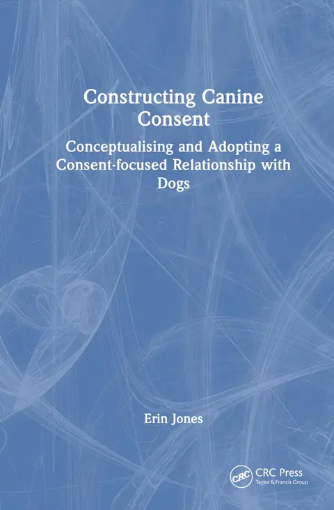 Cover of Constructing Canine Consent