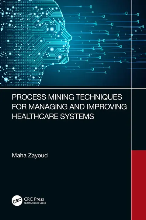 Cover of Process Mining Techniques for Managing and Improving Healthcare Systems