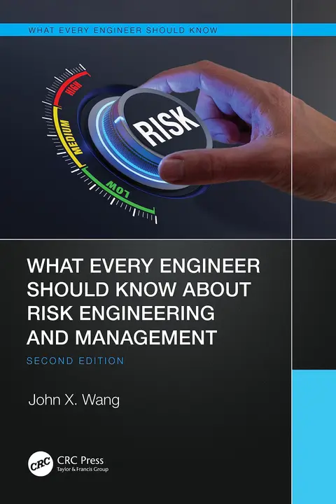 Cover of What Every Engineer Should Know About Risk Engineering and Management