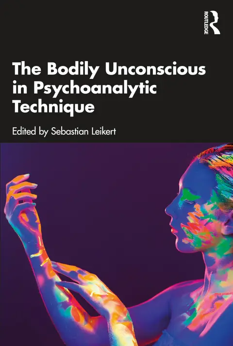 Cover of The Bodily Unconscious in Psychoanalytic Technique
