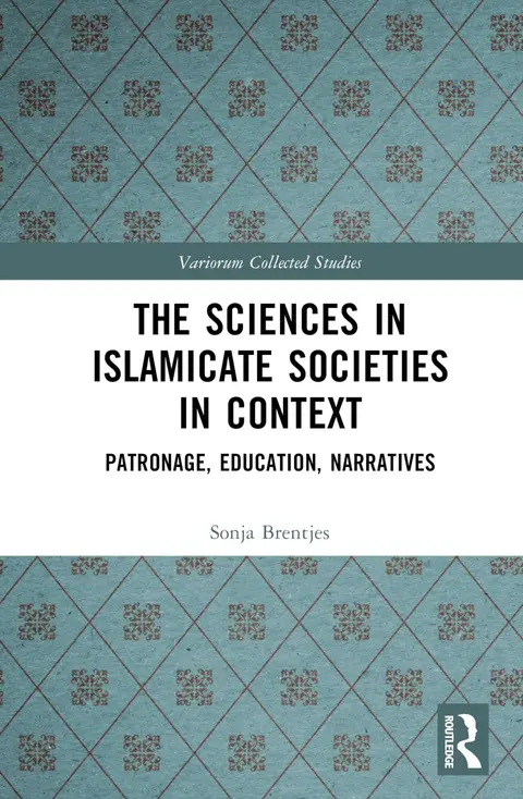 Cover of The Sciences in Islamicate Societies in Context