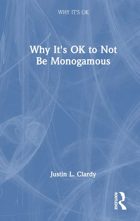 Cover of Why It's OK to Not Be Monogamous