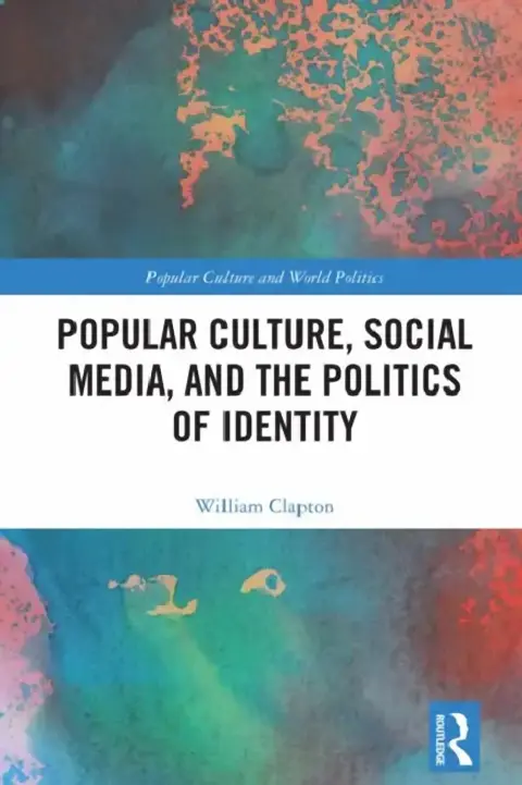 Cover of Popular Culture, Social Media, and the Politics of Identity