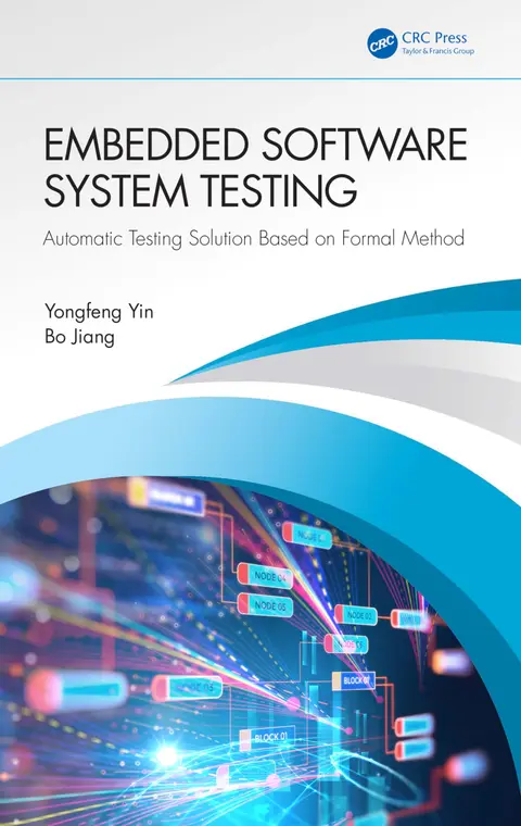 Cover of Embedded Software System Testing Automatic Testing Solution Based on Formal Method