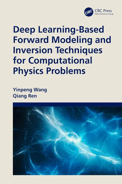 Cover of Deep Learning-based Forward Modeling and Inversion Techniques for Computational Physics Problems