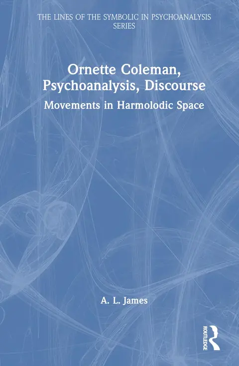 Cover of Ornette Coleman, Psychoanalysis, Discourse