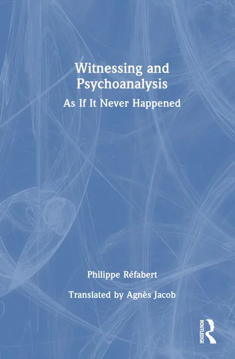 Cover of Witnessing and Psychoanalysis