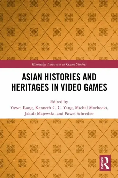 Cover of Asian Histories and Heritages in Video Games
