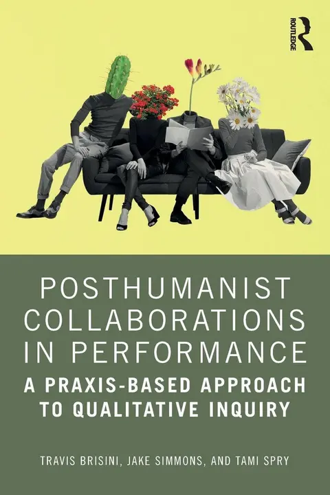 Cover of Posthumanist Collaborations in Performance