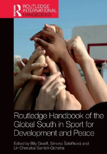 Cover of Routledge Handbook of the Global South in Sport for Development and Peace