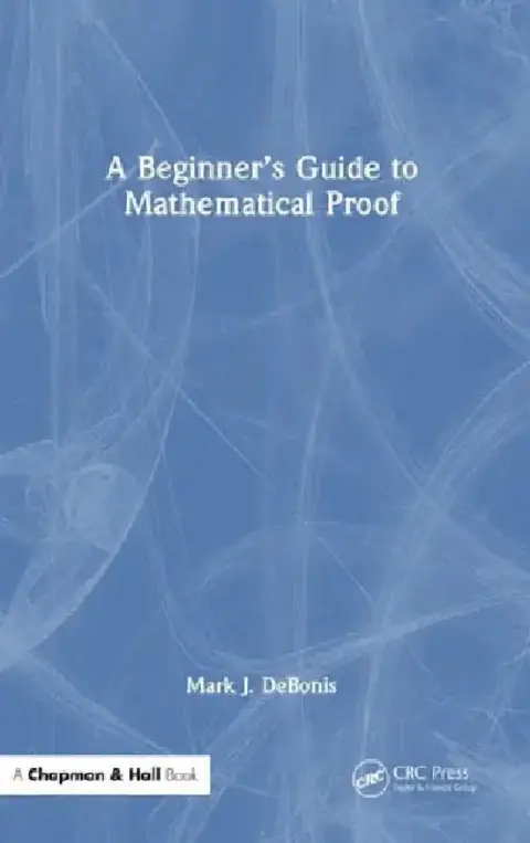 Cover of A Beginner's Guide to Mathematical Proof