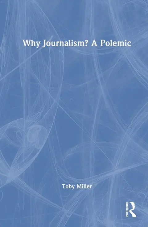 Cover of Why Journalism? A Polemic