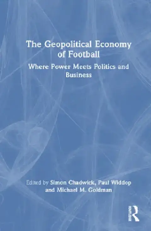 Cover of The Geopolitical Economy of Football