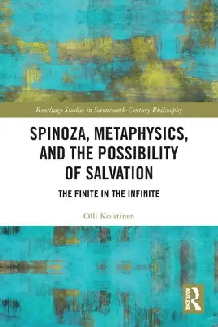 Cover of Spinoza, Metaphysics, and the Possibility of Salvation