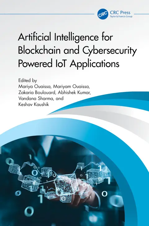 Cover of Artificial Intelligence for Blockchain and Cybersecurity Powered Iot Applications