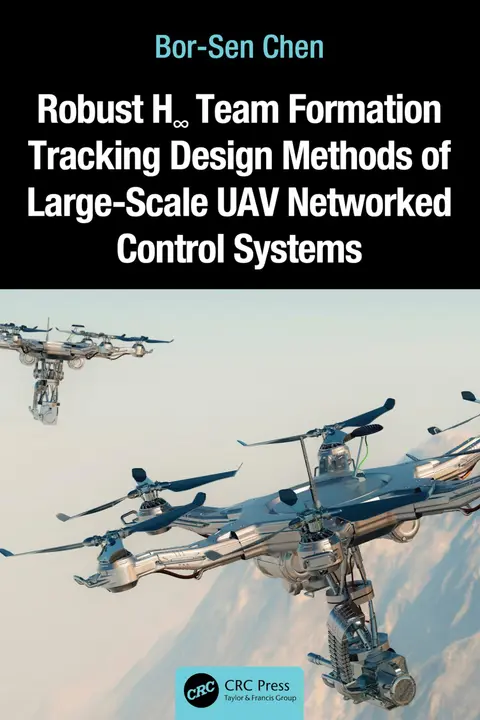 Cover of Robust H8 Team Formation Tracking Design Methods of Large-Scale UAV Networked Control Systems