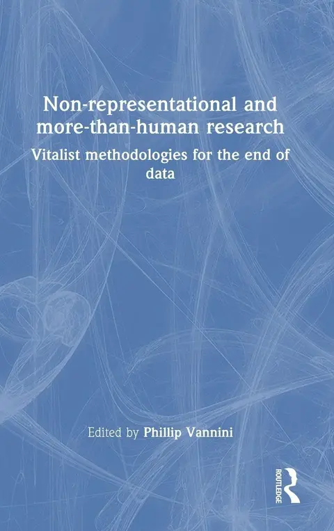 Cover of Non-representational and More-than-human Research