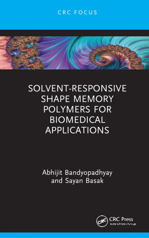 Cover of Solvent-Responsive Shape Memory Polymers for Biomedical Applications