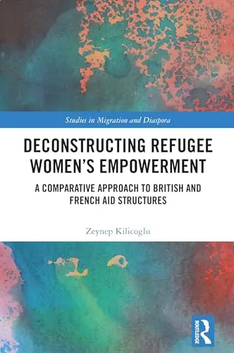 Cover of Deconstructing Refugee Women’s Empowerment