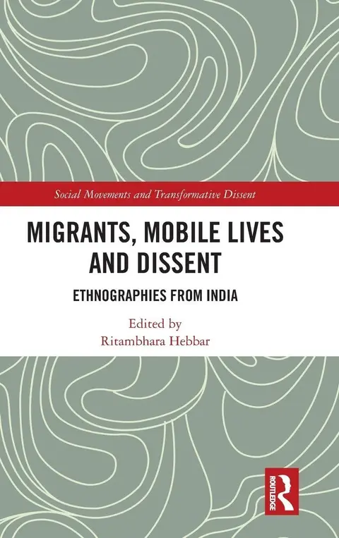 Cover of Migrants, Mobile Lives and Dissent